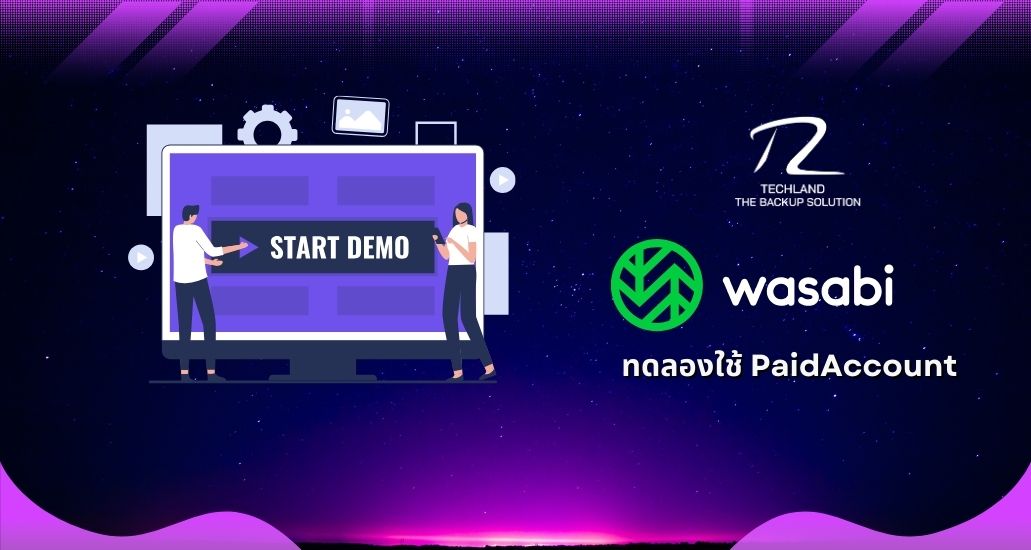 ภาพประกอบบทความทดลองใช้ Wasabi แบบ Paid Account กับ TECHLAND (Try Wasabi as a Paid Account with TECHLAND.)